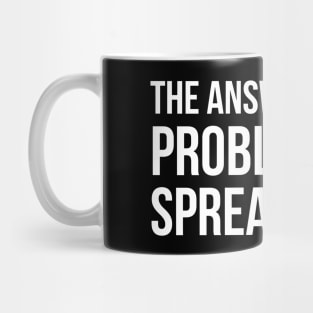 The Answer To Any Problem Is A Spreadsheet Mug